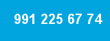 991 225 67 74